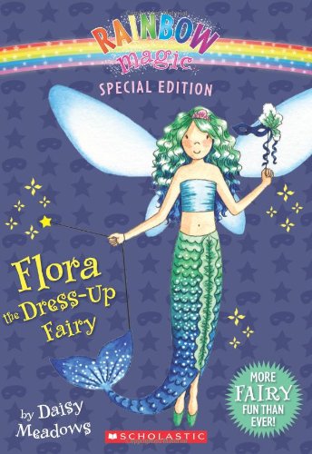 Rainbow Magic Special Edition: Flora the Dress-Up Fairy by Daisy Meadows