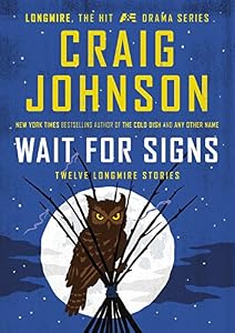 Wait for Signs: Twelve Longmire Stories