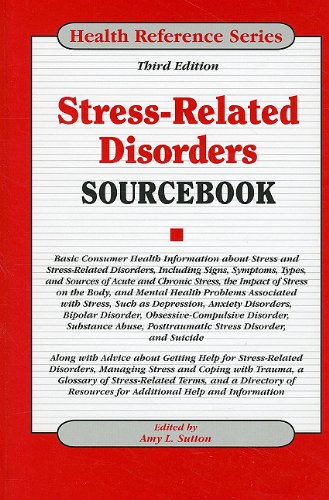 Stress-Related Disorders Sourcebook by Amy L. Sutton  (Editor)