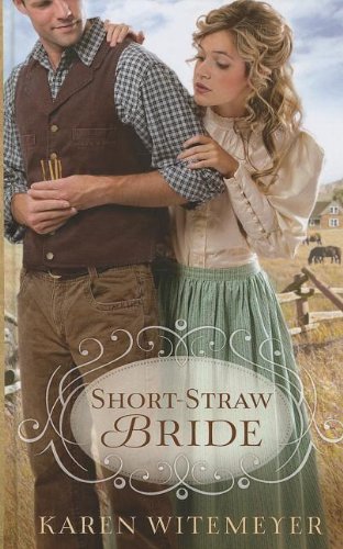 Short-Straw Bride (Thorndike Press Large Print Christian Romance Series) by Karen Witemeyer