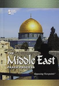 Middle East Peace Process, The (Opposing Viewpoints)