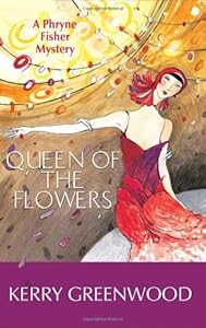Queen of the Flowers: A Phryne Fisher Mystery