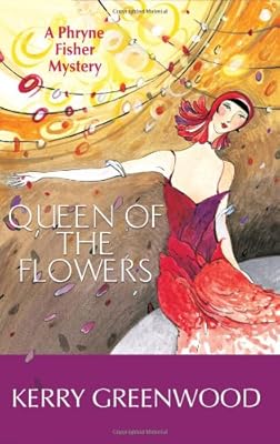 Queen of the Flowers: A Phryne Fisher Mystery