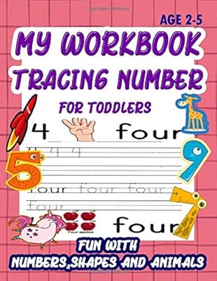 My WorkBook Tracing Number For Toddlers: Give your child all the practice , Math Activity Book, practice for preschoolers ,First Handwriting,Coloring ... workbook, Number Writing Practice Book