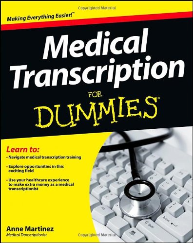 Medical Transcription For Dummies by Anne Martinez