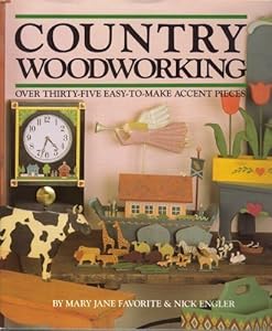Country Woodworking by Mary Jane Favorite
