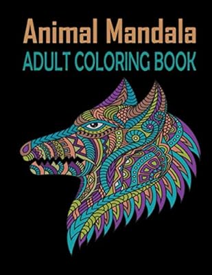 Animal Mandala Adult Coloring Book: Animal Mandalas Coloring Book 100 Pages 8.5 x 11 in (21.59 x 27.94 cm) Relaxation Safari Life Coloring Book For ... Owls, Giraffes, Wolfs and Many More!