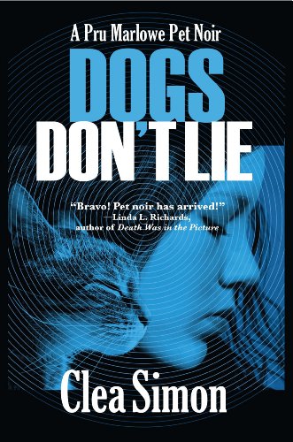 Dogs Don't Lie: A Pru Marlowe Pet Noir #1 by Clea Simon