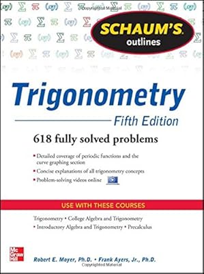 Schaum's Outline of Trigonometry, 5th Edition: 618 Solved Problems + 20 Videos