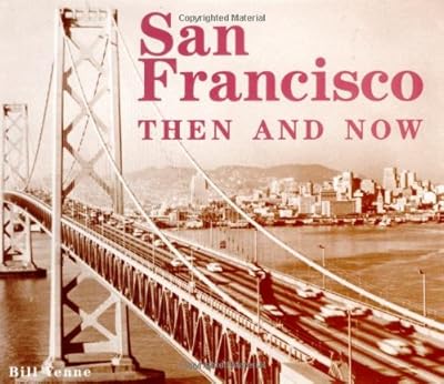 San Francisco Then &amp; Now