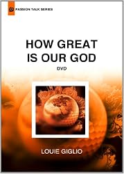 Louie Giglio - How Great is Our God (Passion Talk Series)