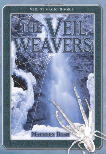 The Veil Weavers (Veil of Magic) by Maureen Bush