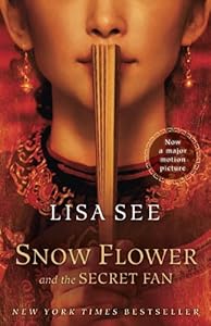 Snow Flower and the Secret Fan: A Novel