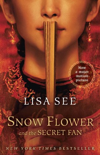 Snow Flower and the Secret Fan: A Novel by Lisa See