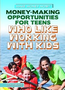 Money-Making Opportunities for Teens Who Like Working with Kids