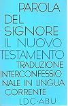 Parola del Signore Il Nuovo Testamento LDC 1976
