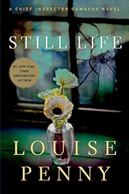 Still Life: A Chief Inspector Gamache Novel
