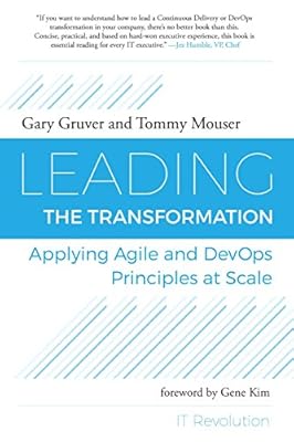 Leading the Transformation: Applying Agile and DevOps Principles at Scale