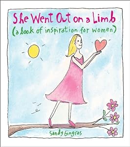 She went out on a limb : a book of inspiration for women