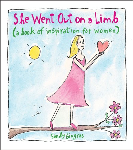 She went out on a limb : a book of inspiration for women by Sandy Gingras