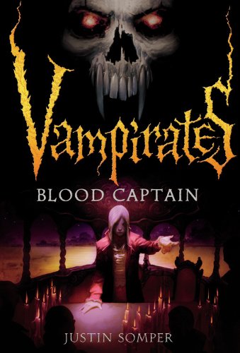 Vampirates: Blood Captain by Justin Somper