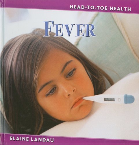 Fever (Head-to-Toe Health) by Elaine Landau