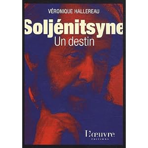 Soljénitsyne, un destin : Portrait littéraire