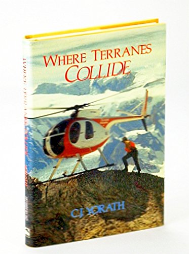 Where Terranes Collide by C. J Yorath