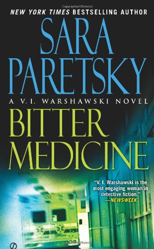 Bitter Medicine: A V.I. Warshawski Novel by Sara Paretsky