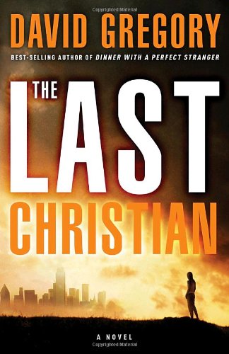 The Last Christian: A Novel by David Gregory