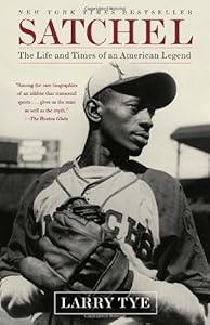 Satchel: The Life and Times of an American Legend