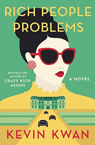 Rich People Problems: A Novel by KEVIN KWAN
