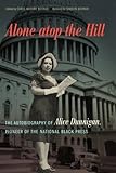 Carol McCabe Booker, ed. "Alone Atop the Hill: The Autobiography of Alice Dunnigan" (U Georgia Press, 2015)