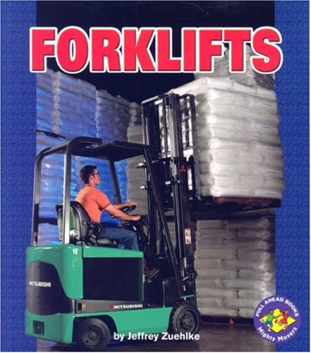 Forklifts (Pull Ahead Books) by Jeffrey Zuehlke