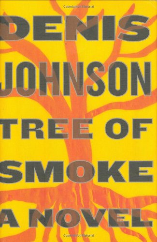 Tree of Smoke: A Novel by Denis Johnson