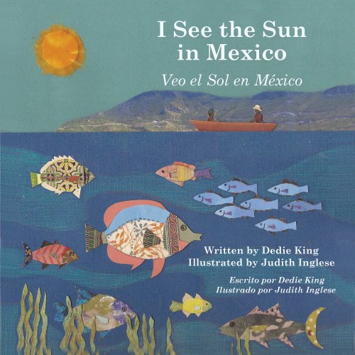 I See the Sun in Mexico by Dedie King  ,