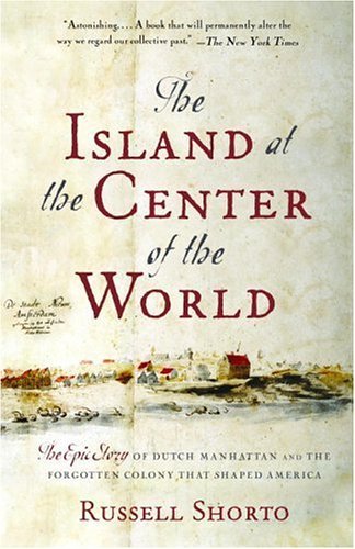 The Island at the Center of the World (Vintage) by Russell Shorto