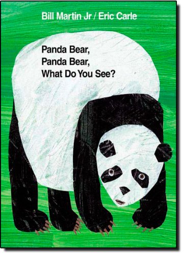 Panda Bear, Panda Bear, What Do You See? by Bill Martin Jr.  ,