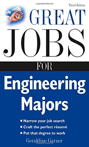 Great Jobs for Engineering Majors by Geraldine Garner