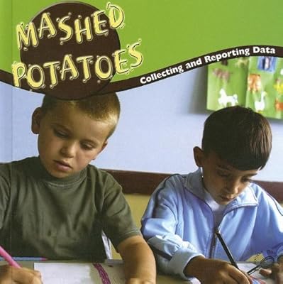 Mashed Potatoes: Collecting Data (Math Focal Points)