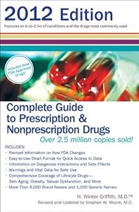 Complete Guide to Prescription &amp; Nonprescription Drugs 2012 by H. Winter Griffith