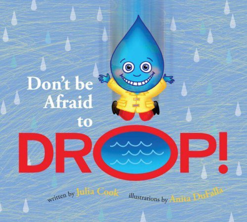 Don't Be Afraid to Drop by Julia Cook