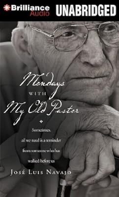 Mondays with My Old Pastor: Sometimes All We Need Is a Reminder from Someone Who Has Walked Before Us