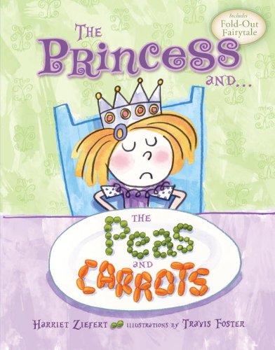 Princess and the Peas and Carrots by Harriet Ziefert