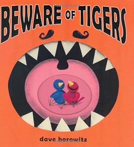 Beware of tigers