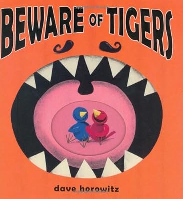 Beware of tigers