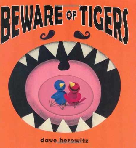 Beware of tigers by Dave Horowitz