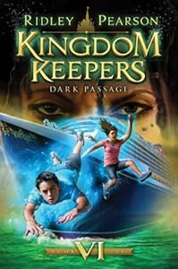 Kingdom Keepers VI: Dark Passage: Dark Passage