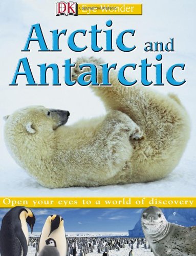 Eye Wonder: Arctic and Antarctic by DK Publishing