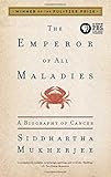 The Emperor of All Maladies